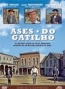 ASES DO GATILHO - NOVO
